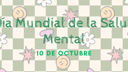 Día de la Salud Mental: Cuida tu Bienestar Emocional 💚